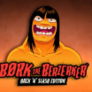 Bork the Berzerker Hack ‘N’ Slash Edition